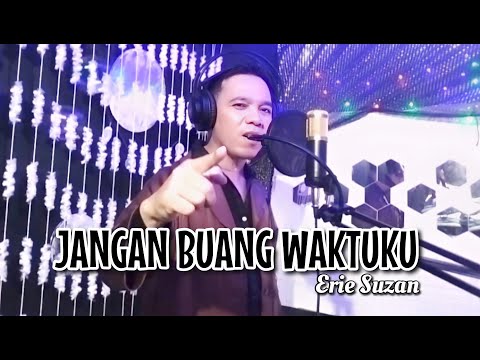 JANGAN BUANG WAKTUKU - ERIE SUZAN (COVER IHRAM HEXAL)