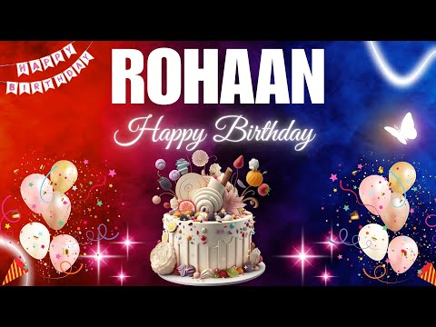 ROHAAN Happy Birthday Song | ROHAAN Name Meaning🎂🎈 #birthday #happybirthdaysong #rohaan