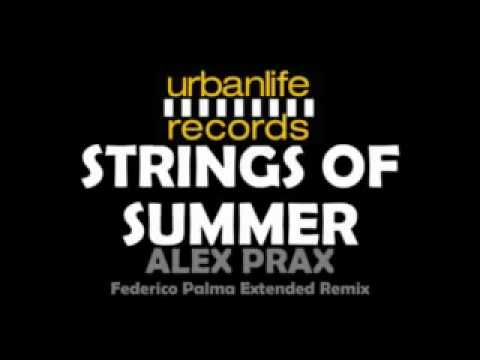 Strings Of Summer - Alex Prax (Federico Palma Extended Remix)