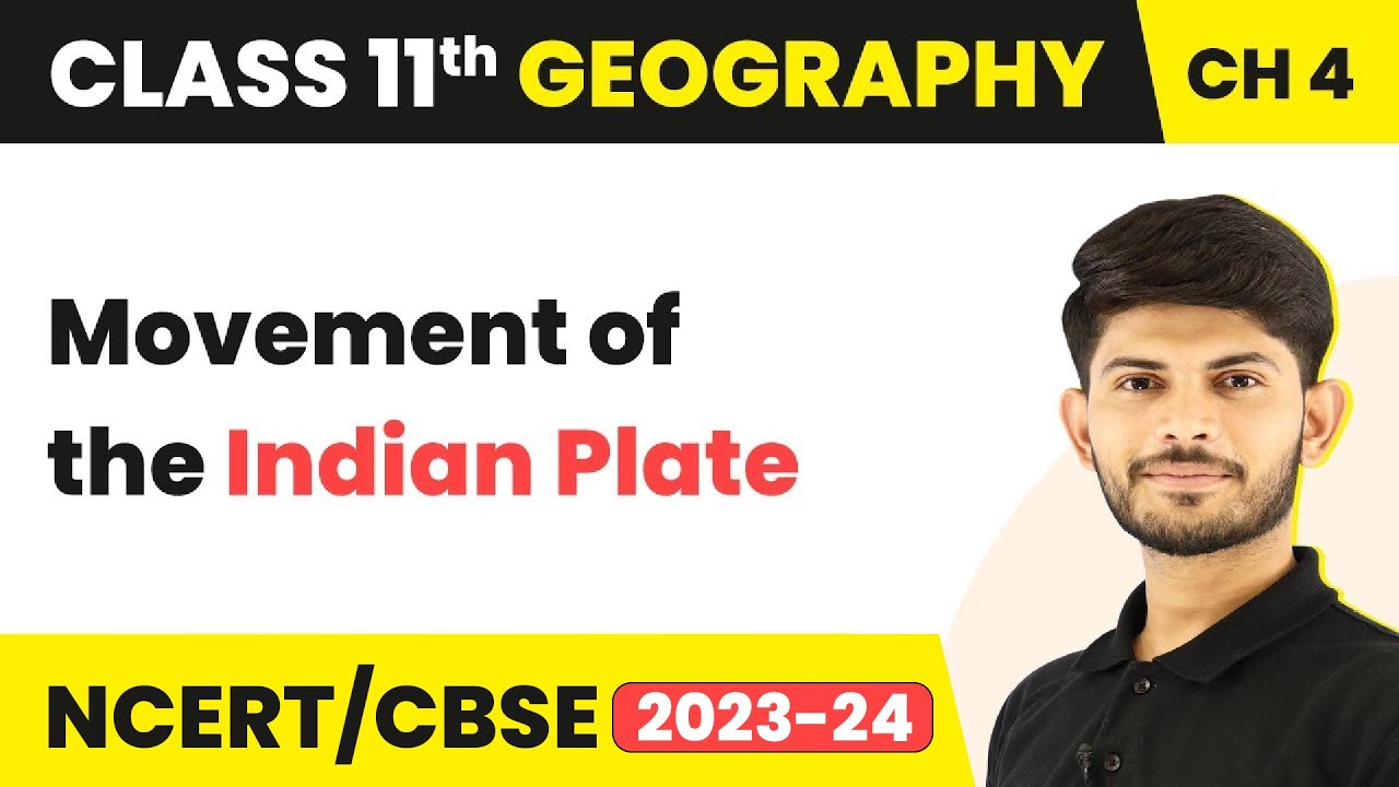 Movement of the Indian Plate - Distribution of Ocean and Continents | Class 11 Geography
