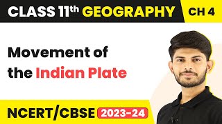 Movement of the Indian Plate - Distribution of Ocean and Continents | Class 11 Geography