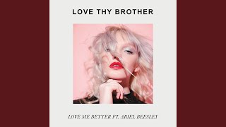 Love Me Better (feat. Ariel Beesley)