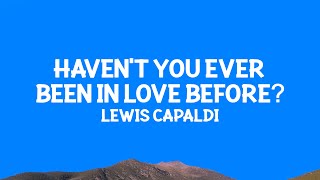 Download lagu @LewisCapaldi - Haven't You Ever Been In Love Before? (Lyrics) mp3 Download lagu @LewisCapaldi - Haven't You Ever Been In Love Before? (Lyrics) mp3