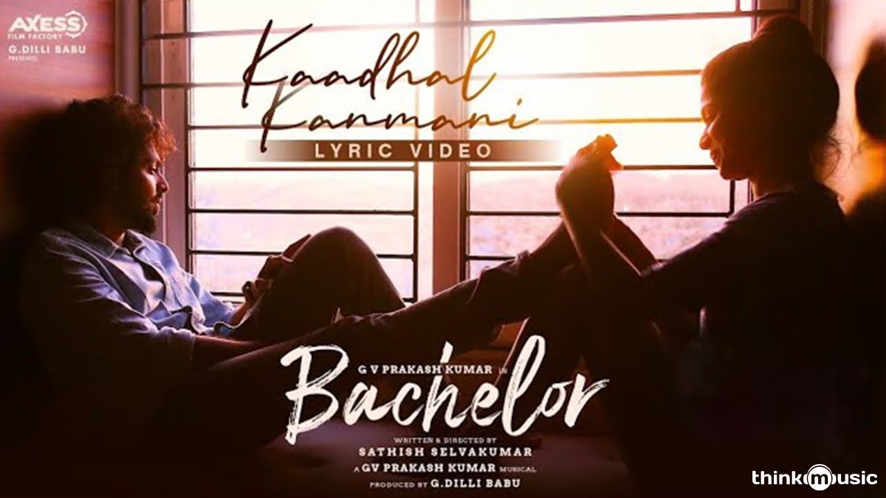 Kadhal Kanmani Song Lyrics | Bachelor | G.V. Prakash Kumar, Swagatha S Krishnan