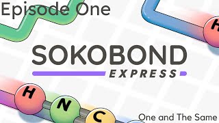 Sokobond Express Ep. 1 | One and The Same