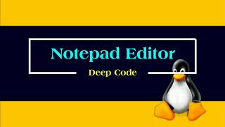 How to write a script using NOTEPAD Editor | NOTEPAD Text Editor fundamentals for Ubuntu