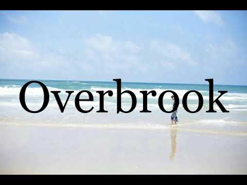 How To Pronounce Overbrook🌈🌈🌈🌈🌈🌈Pronunciation Of Overbrook