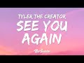 1 Hour Tyler The Creator See You Again Lyrics Ft Kali Uchi Popular Songs 2023