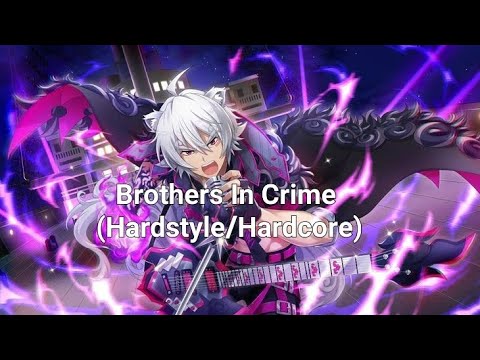 Nightcore Brothers In Crime (Hardstyle/Hardcore)
