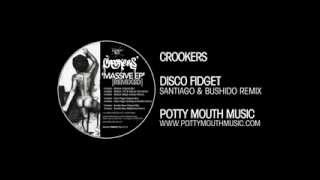 Crookers - 'Disco Fidget' (Santiago & Bushido Remix)