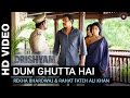 Dum Ghutta Hai Lyrics from Drishyam