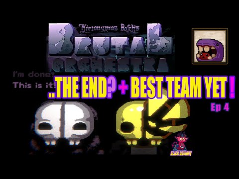 BRUTAL ORCHESTRA: End game?!! Optimal team run!!! ep 4