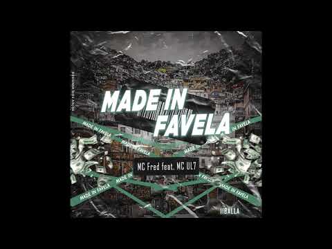 MC Fred - Made in Favela FT. MC UL7 (Prod. 11BALLA)