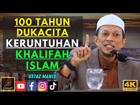 Ustaz Manis - 100 TAHUN DUKACITA KERUNTUHAN KHALIFAH ISLAM