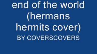 end of the world (hermans hermits cover)