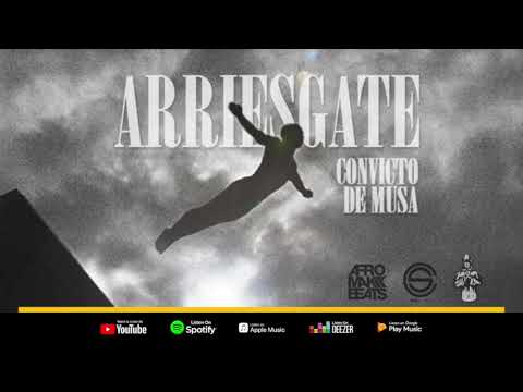 Convicto de Musa - Arriésgate