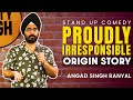 Proudly Irresponsible - Origin Story I Angad Singh Ranyal Stand-up Comedy - Part 2 DEFAULT Thumbnail