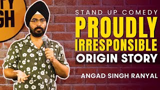 Proudly Irresponsible - Origin Story I Angad Singh Ranyal Stand-up Comedy - Part 2 MQDEFAULT Thumbnail