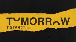 T Star - Tomorrow ft. Rockie Fresh