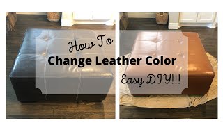 How To CHANGE LEATHER COLOR!!! Easy DIY