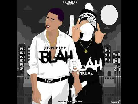 Joseph Lee x Ankhal - Blah Blah (Audio Oficial)