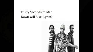 Thirty Seconds to Mars   Dawn Will Rise Lyrics