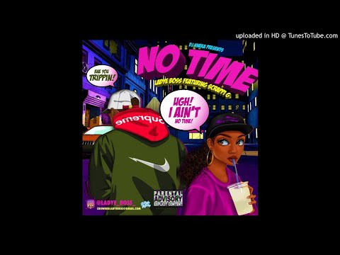 Ladye Boss - No time Ft Scrappi G