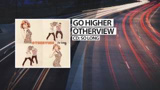 Otherview - Go Higher - Official Audio Release