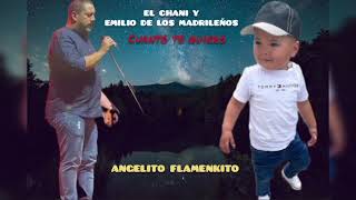 El Chani &amp; Emilio de los Madrileños &quot;Cuanto te quiero&quot; FT Angelito Flamenkito