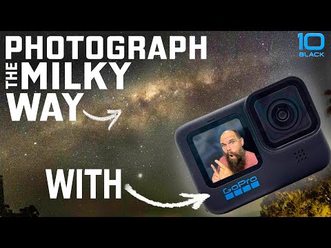 GoPro Hero 10, How To Photograph the Milky Way
