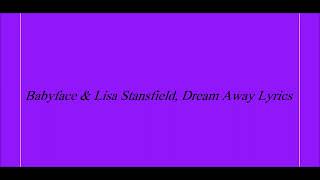 Babyface &amp; Lisa Stansfield, Dream Away Lyrics