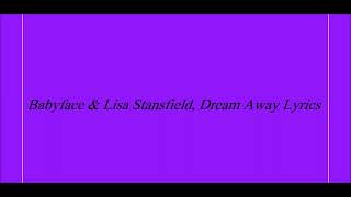Babyface &amp; Lisa Stansfield, Dream Away Lyrics