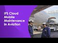 Fix Aircraft Faster with IFS Cloud Mobile Maintenance (Demo)