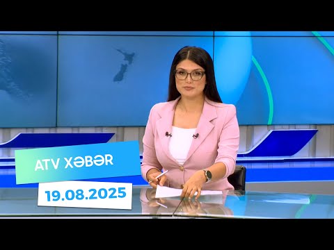 Atv xəbər 20:30 - 19.08.2025