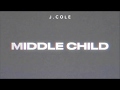 J. Cole - MIDDLE CHILD (Official Audio)