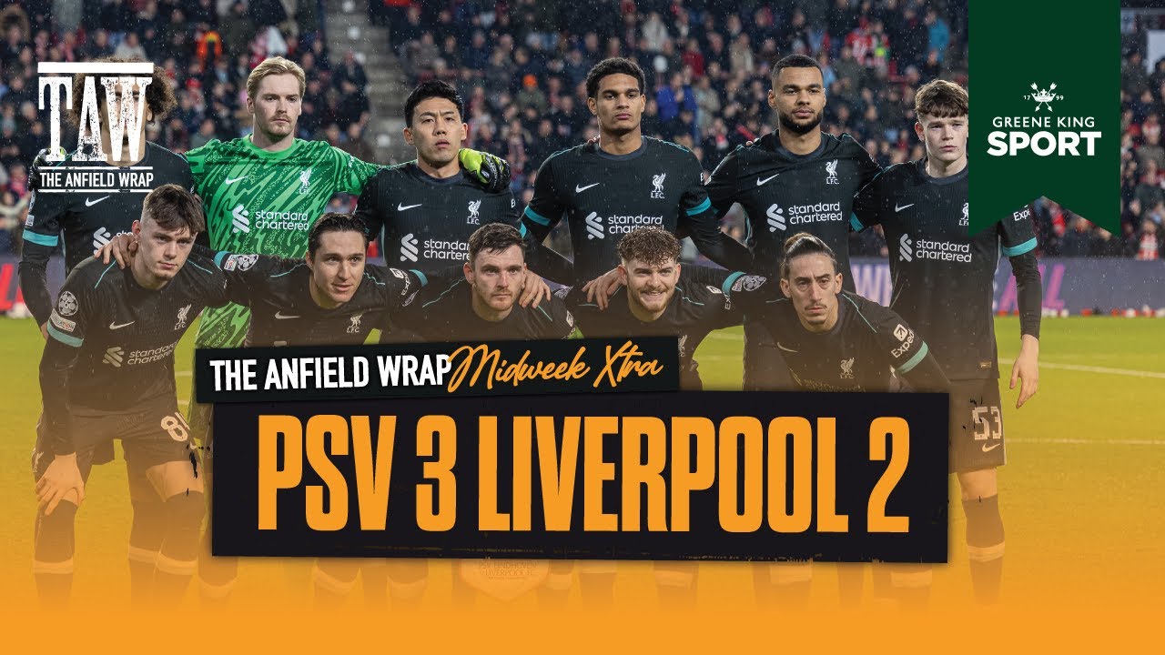 Liverpool, PSV & Bournemouth | TAW Midweek Extra