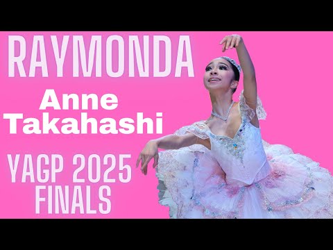 Anne Takahashi - YAGP 2025 Finals Junior Women Top 12 Winner - Raymonda
