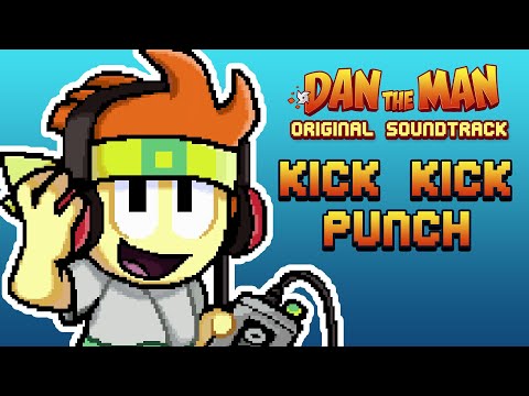 Dan The Man Original Soundtrack 🎵 Kick Kick Punch