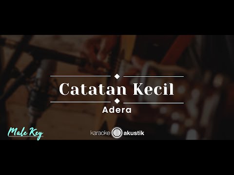 Catatan Kecil – Adera (KARAOKE AKUSTIK - MALE KEY)