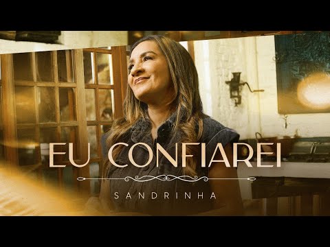 Sandrinha - Eu Confiarei (Clipe Oficial Maximus Records)