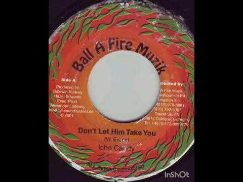Icho Candy - Don't Let Him Take You (Just Like The Sea Riddim)