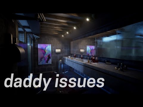 daddy issues but you're in the club bathroom
