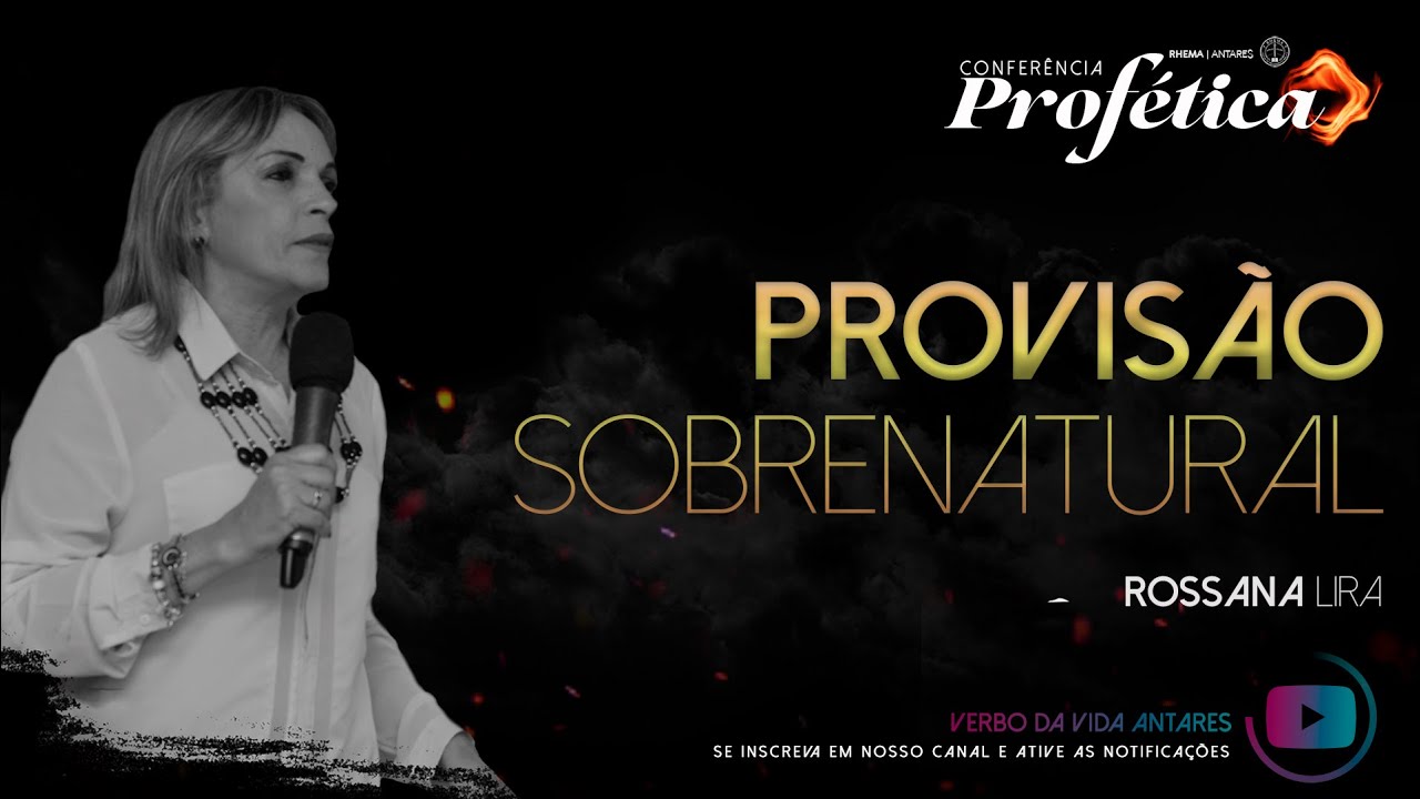 Provisão Sobrenatural - Rossana Lira - Conferência Profética 2019