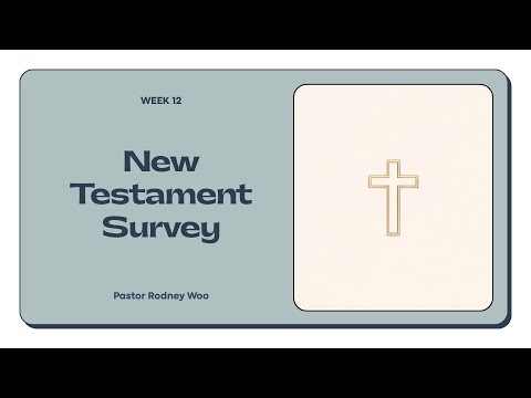 New Testament Survey - Week 12