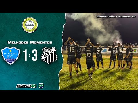 HIGHLIGHTS | IVINHEMA 1 x 3 OPERÁRIO | SOUTH MATO GROSSO CHAMPIONSHIP 2026