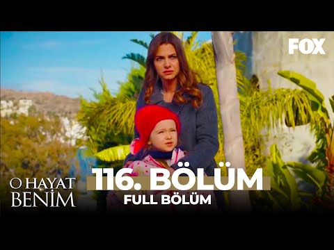 O Hayat Benim 116. Bölüm