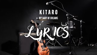 Download lagu My Lady of Dreams - Kitaro | Lyrics mp3 Download lagu My Lady of Dreams - Kitaro | Lyrics mp3