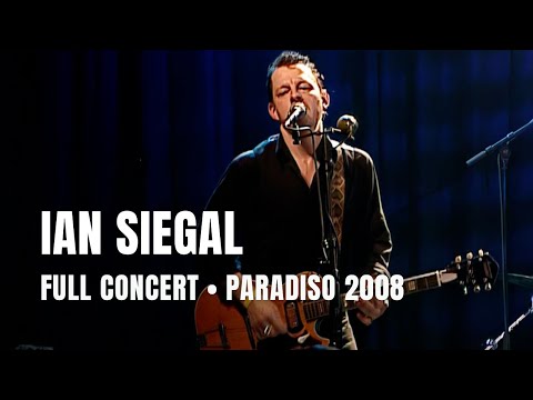 Ian Siegal - Full Concert | Live at Paradiso Amsterdam 2008