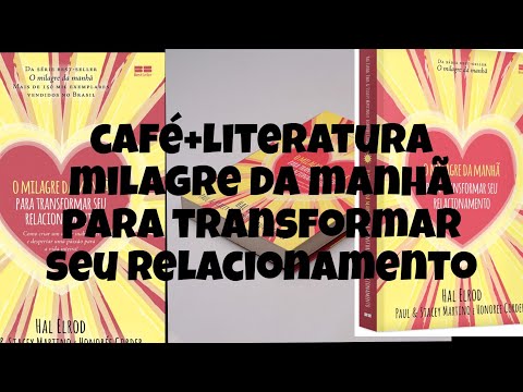 cafe+literatura milagre da manh para transformar seu relacionamento