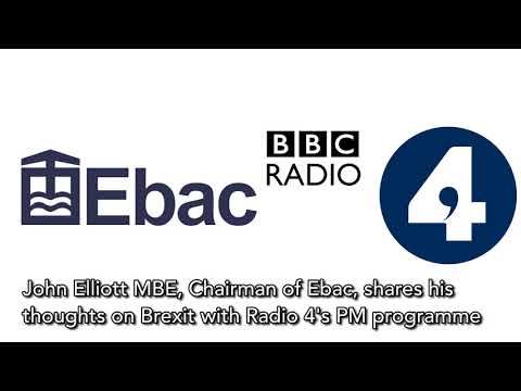 John Elliott MBE, Chairman of Ebac, shares his thoughts on Brexit with Radio 4's PM programme